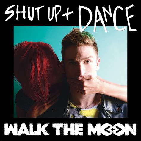 walk the moon shut up and dance with me lyrics|youtube shut up and dance.